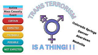Trans Terrorism. . .It's A Thing!