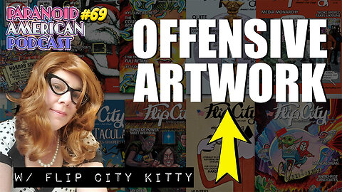 Creating Offensive Artwork w/ Kitty (Flip City Mag) | Paranoid American Podcast 69