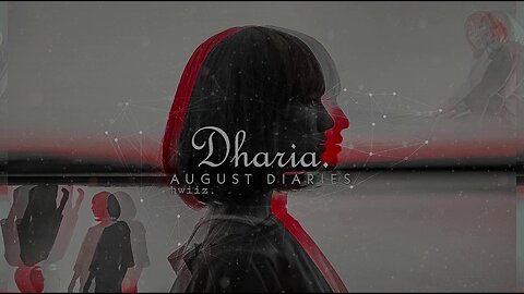 DHARIA - August Diaries (by Monoir) [Official Video]