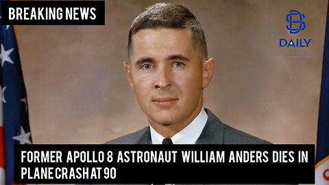 Former Apollo 8 Astronaut William Anders Dies In Plane Crash At 90|Breaking|