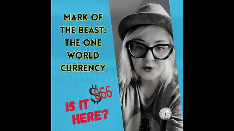 🔥 MARK OF THE BEAST: THE ONE-WORLD CURRENCY IN 4 1/2 MINUTES