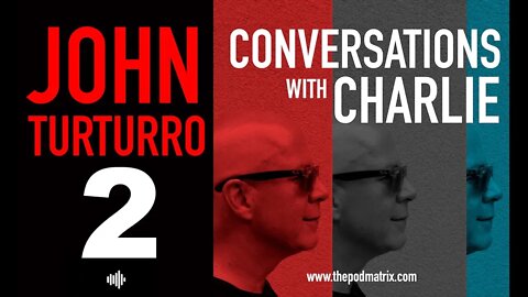 CONVERSATIONS WITH CHARLIE - MOVIE PODCAST #2 JOHN TURTURRO