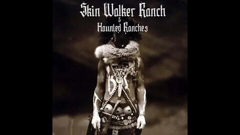 Skin Walker Ranch and other Haunted Ranches