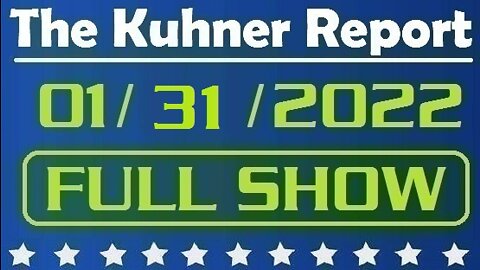 The Kuhner Report 01/31/2022 [FULL SHOW] Canadian truckers lead the way against medical tyranny