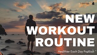 New workout program | Healthier Each Day 027