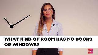 Riddle Me This: What kind of room has no doors or windows? | Rare Humor