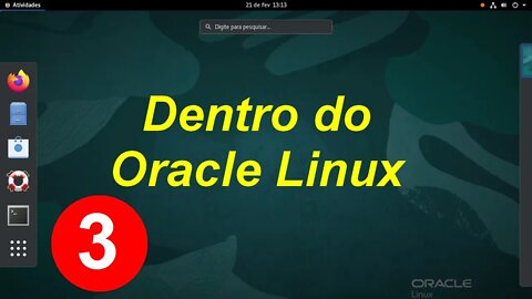 3- Dentro do Linux Oracle. Oracle Linux. Um ambiente operacional aberto e completo.