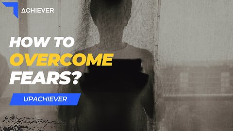 How to Overcome Fears: Learn These Powerful Techniques To Combat Fears!