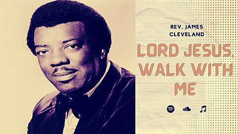 Lord Jesus, Walk With Me - Rev. James Cleveland (Lyrics)