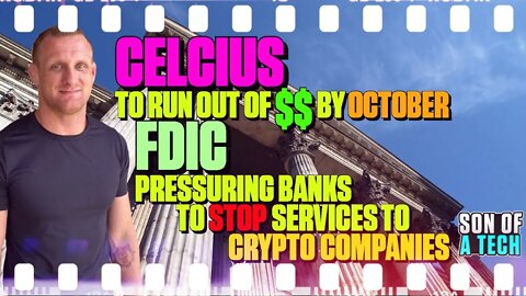 Celsius To Run Out Of Money By October | FDIC Pressuring Banks To Stop Services To Crypto - 177