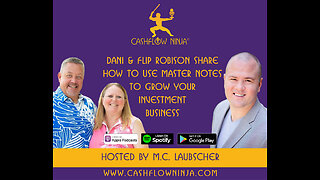 Dani & Flip Robison Shares How To Use Master Notes To Grow Your Investment Business