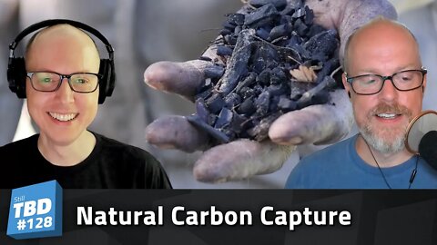 128: Biochar - Old Carbon Capture is New Again