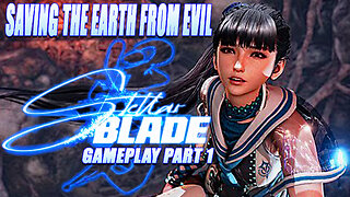 Saving the Earth from Evil: Stellar Blade Gameplay Part 1