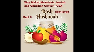 Rosh Hashanah 2021-5782 - Part 3