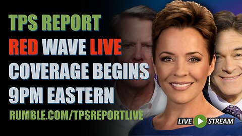 TPS REPORT LIVE MIDTERM ELECTION COVERAGE • RED WAVE CENTRAL • 9pm eastern
