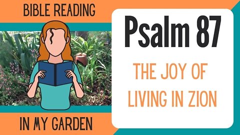 Psalm 87 (The Joy of Living in Zion)