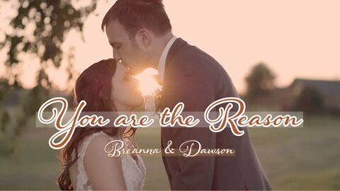 "You Are The Reason" Breanna & Dawson Loether Wedding