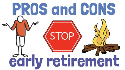 4 Pros and Cons of Becoming Financially Independent and Retiring Early