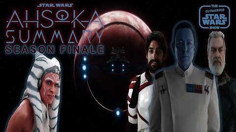 Ahsoka's Summary: A Comprehensive Analysis of the Series Finale - LSR #195