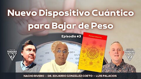 Nuevo Dispositivo Cuántico para Bajar de Peso. Dr. Eduardo González y Nacho Rivero