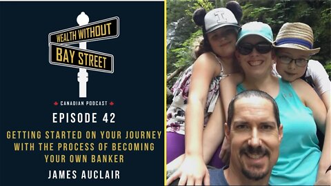 Getting Started With The Process Of Becoming Your Own Banker - Client Series | WWBS Podcast