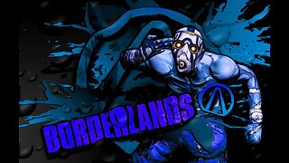 BORDERLANDS 1 0004 M4D DN4 94M1N9