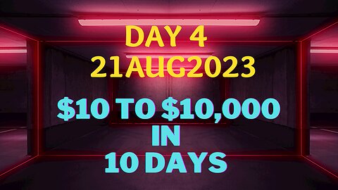 Day 4 - $10 to $10k in 10 Days