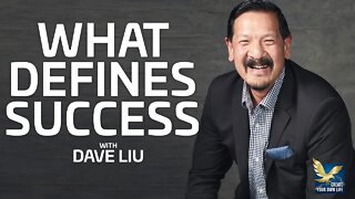 What Defines Success | Dave Liu