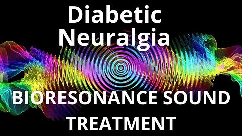 Diabetic Neuralgia _ Sound therapy session _ Sounds of nature