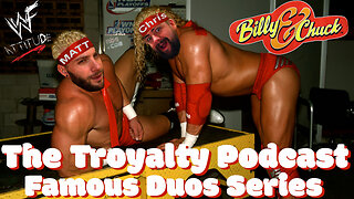Billy & Chuck - The Troyalty Podcast Famous Duos Series