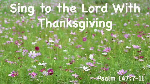 Sing to the Lord with Thanksgiving