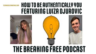 How To Be Authentically You. Featuring: Luiza Djurovic