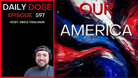 Our America | Ep. 597 - Daily Dose
