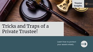 [The] FOUNDATION - 7 TRICKS AND TRAPS OF A PRIVATE TRUSTEE... - 07.10.2019