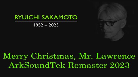 Ryuichi Sakamoto - Merry Christmas, Mr. Lawrence - ARKSOUNDTEK Rumblemaster 2023