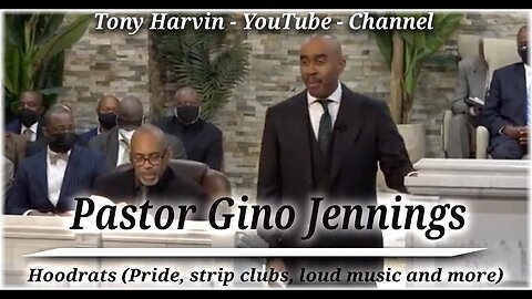 Pastor Gino Jennings - Hoodrats (pride, strip clubs, loud music, and more)