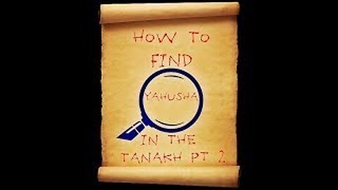 How To find Yahusha in the Tanch (old testament) Part 2
