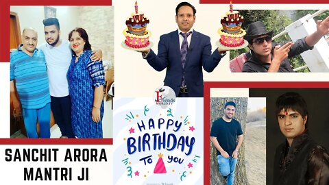 Happy Birthday Sanchit Arora Mantri Ji | FriendsWorldTV