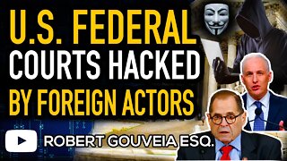 Federal Court Computer System HACKED by FOREIGN ACTORS in HUGE Breach Revealed by HOUSE Judiciary Co