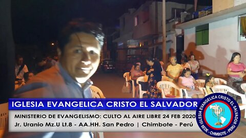 MINISTERIO DE EVANGELISMO: CRISTO EL SALVADOR | CULTO AL AIRE LIBRE 24 FEB 2020