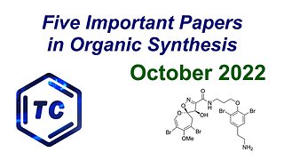 Five Important Papers in Organic Synthesis (October 2022)