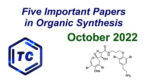 Five Important Papers in Organic Synthesis (October 2022)