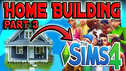 Home Building in the Sims 4 | Part 3