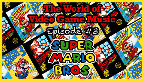 The World of Video Game Music: Episode #3 - Super Mario Bros
