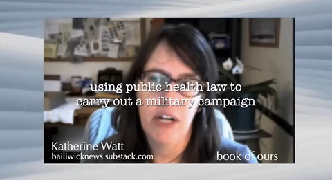 Katherine Watt: In Her Own Words - Bioweapons Being Marketed as Covid Vaccines