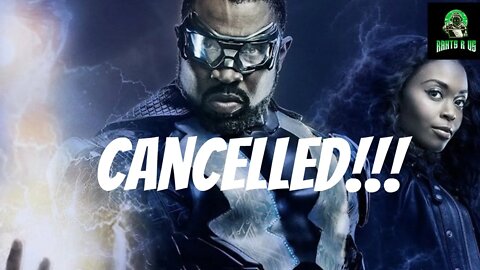 Black Lightning Cancelled!!!