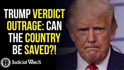 Trump Verdict Outrage: Can the Country Be Saved?!