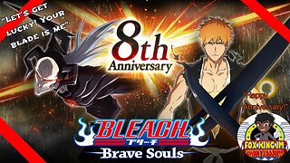 Bleach: Brave Souls [The 8th Anniversary]