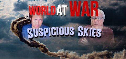 World At WAR with Dean Ryan 'Suspicious Skies'