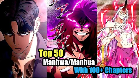 Top 50 Manhwa/Manhua With 100+ Chapter..